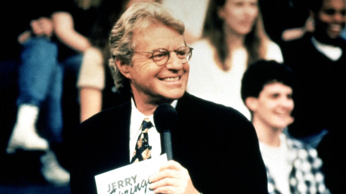 Jerry Springer.
